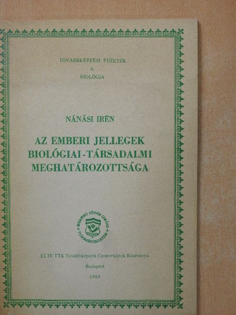 Nánási Irén - Az emberi jellegek biológiai-társadalmi meghatározottsága [antikvár]