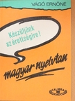 Vágó Ernőné - Készüljünk az érettségire! Magyar nyelvtan [antikvár]