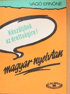 Vágó Ernőné - Készüljünk az érettségire! Magyar nyelvtan [antikvár]