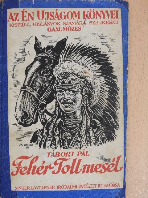 Tábori Pál - Fehér toll mesél [antikvár]