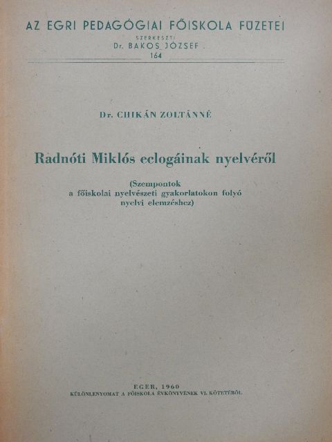 Dr. Chikán Zoltánné - Radnóti Miklós eclogáinak nyelvéről [antikvár]