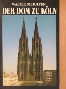 Walter Schulten - Der Dom zu Köln [antikvár]