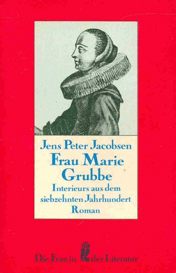Jacobsen, Jens Peter - Frau Marie Grubbe - Interieurs aus dem siebzehnten Jahrhundert [antikvár]