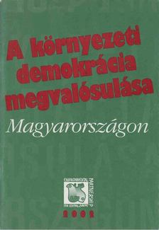A környezeti demokrácia megvalósulása Magyarországon [antikvár]