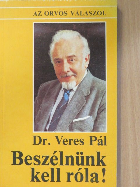 Dr. Veres Pál - Beszélnünk kell róla! [antikvár]