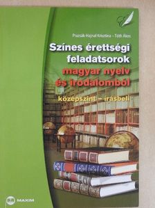 Prazsák-Hajnal Krisztina - Színes érettségi feladatsorok magyar nyelv és irodalomból [antikvár]