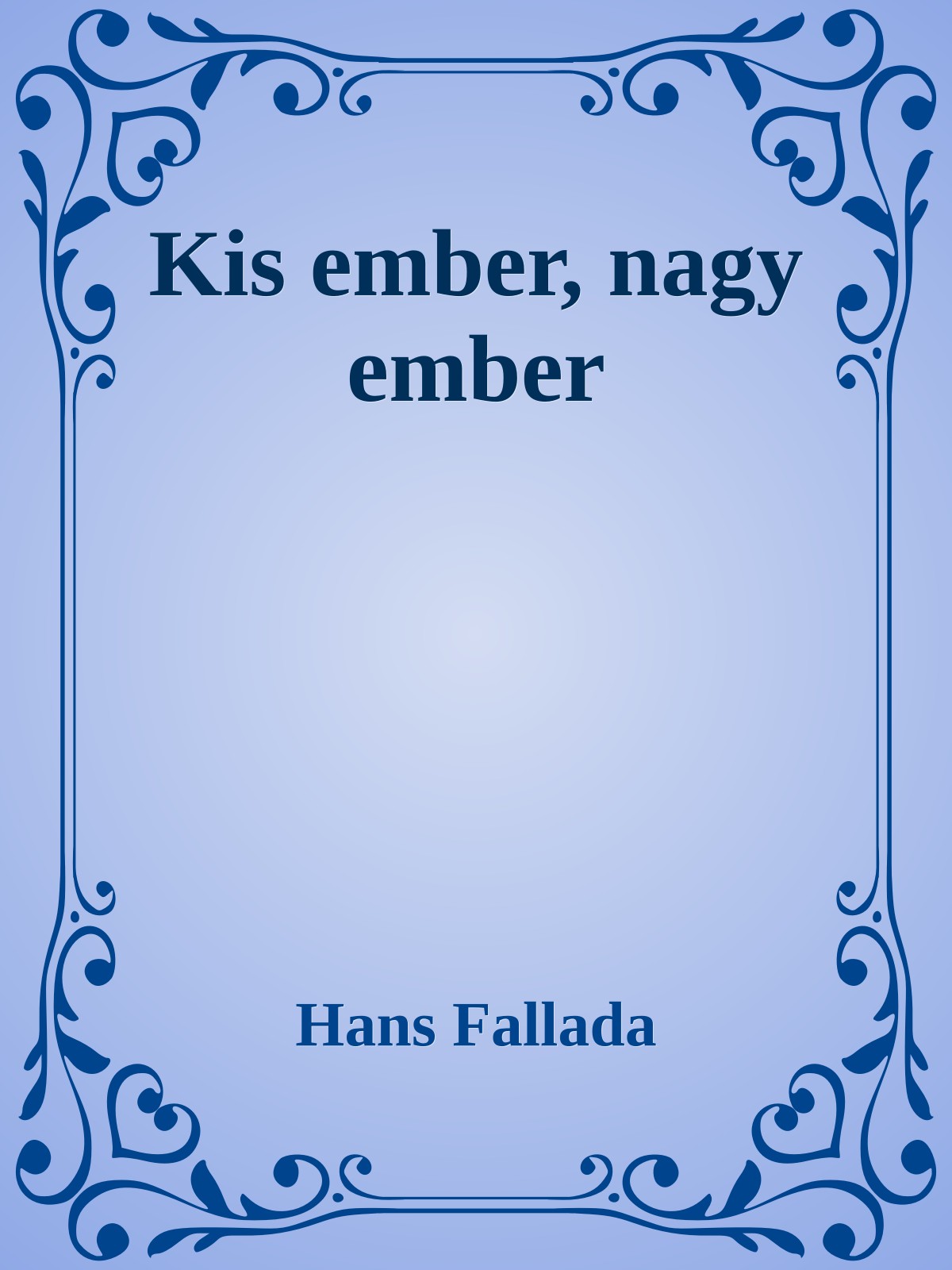 Hans Fallada - Kis ember, nagy ember [eKönyv: epub, mobi]