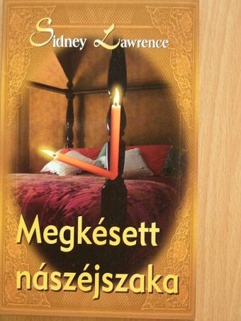 Sidney Lawrence - Megkésett nászéjszaka [antikvár]