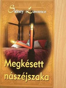Sidney Lawrence - Megkésett nászéjszaka [antikvár]