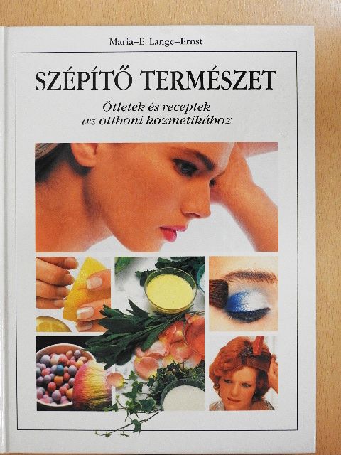 Maria-E. Lange-Ernst - Szépítő természet [antikvár]