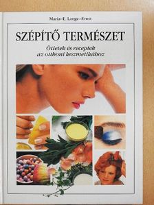 Maria-E. Lange-Ernst - Szépítő természet [antikvár]