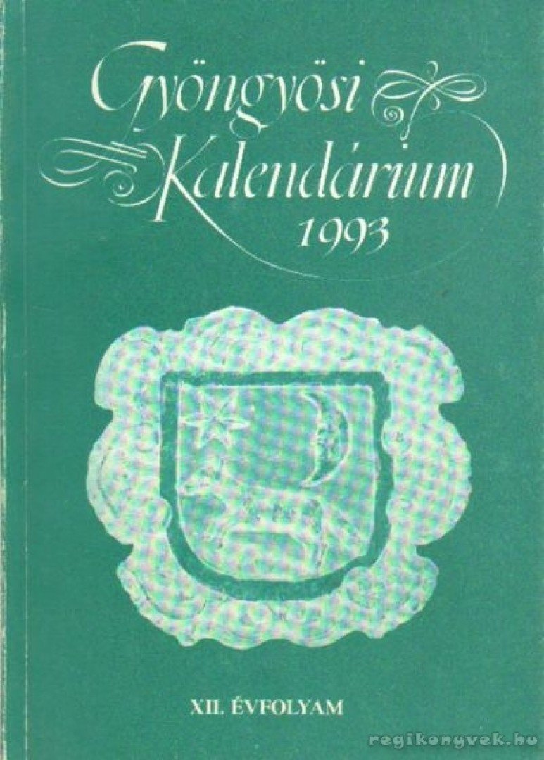 Patkós Magdolna (szerk.), Tóthné Bokros Mária (szerk.) - Gyöngyösi kalendárium 1993. XII. évfolyam [antikvár]