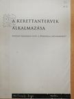 Balla Árpád - A kerettantervek alkalmazása [antikvár]