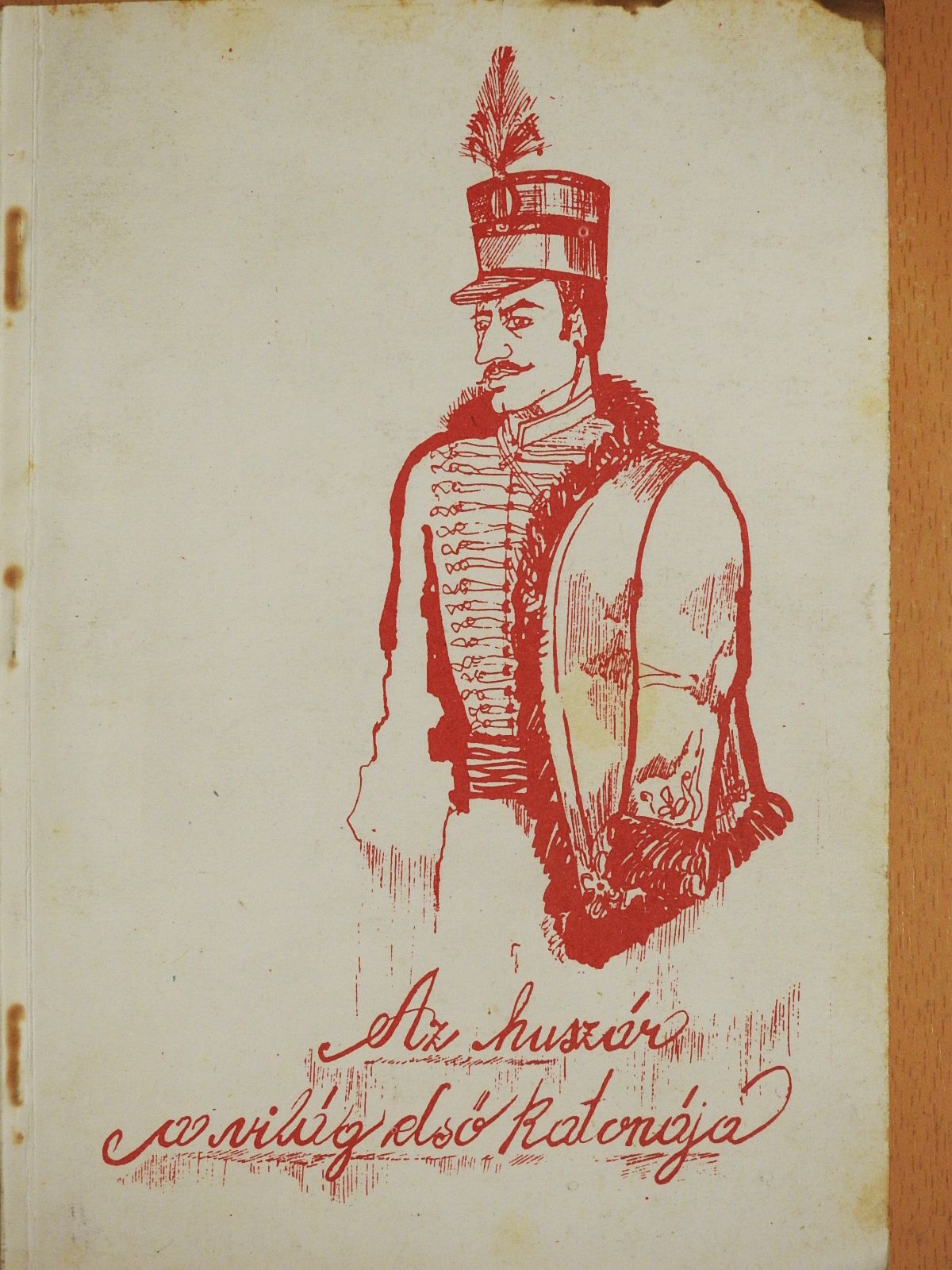 Asztalos Enikő - "Az huszár a világ első katonája" (dedikált példány) [antikvár]