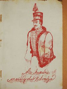 Asztalos Enikő - "Az huszár a világ első katonája" (dedikált példány) [antikvár]