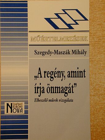 Szegedy-Maszák Mihály - "A regény, amint írja önmagát" [antikvár]