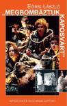 EÖRSI LÁSZLÓ - "Megbombáztuk Kaposvárt" [antikvár]