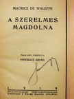 Maurice de Waleffe - A szerelmes Magdolna [antikvár]