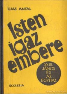 IJJAS ANTAL - Isten igaz embere [antikvár]