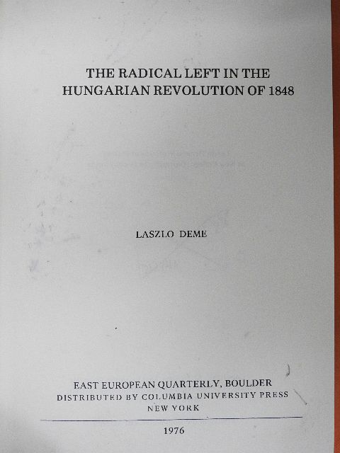 Deme László - The Radical Left in the Hungarian Revolution of 1848 [antikvár]