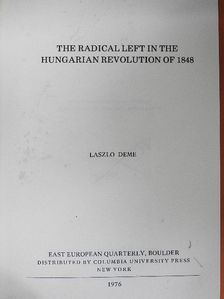 Deme László - The Radical Left in the Hungarian Revolution of 1848 [antikvár]
