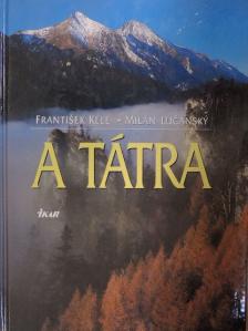 Frantisek Kele - A Tátra [antikvár]