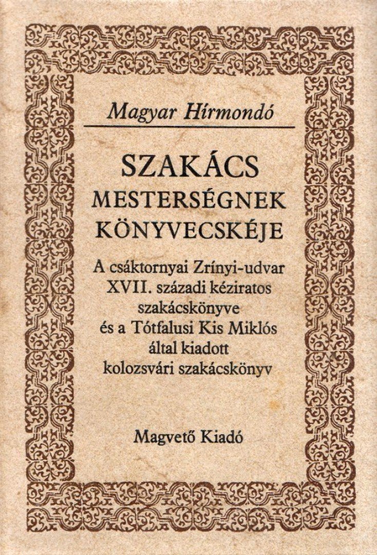 Király Erzsébet - Szakácsmesterségnek könyvecskéje [antikvár]