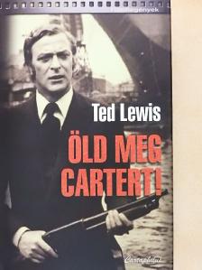 Ted Lewis - Öld meg Cartert! [antikvár]