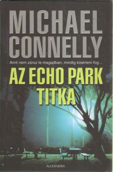 Michael Connelly - Az Echo park titka [antikvár]