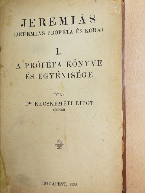 Dr. Kecskeméti Lipót - Jeremiás I. (rossz állapotú) [antikvár]