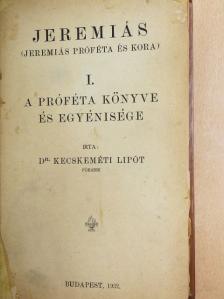 Dr. Kecskeméti Lipót - Jeremiás I. (rossz állapotú) [antikvár]