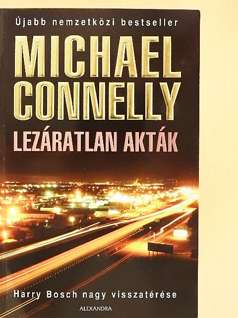 Michael Connelly - Lezáratlan akták [antikvár]