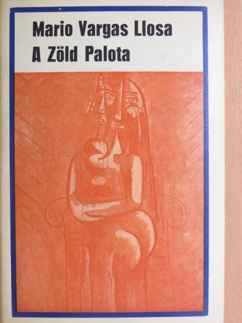 Mario Vargas Llosa - A Zöld Palota [antikvár]