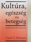 Cecil G. Helman - Kultúra, egészség és betegség [antikvár]