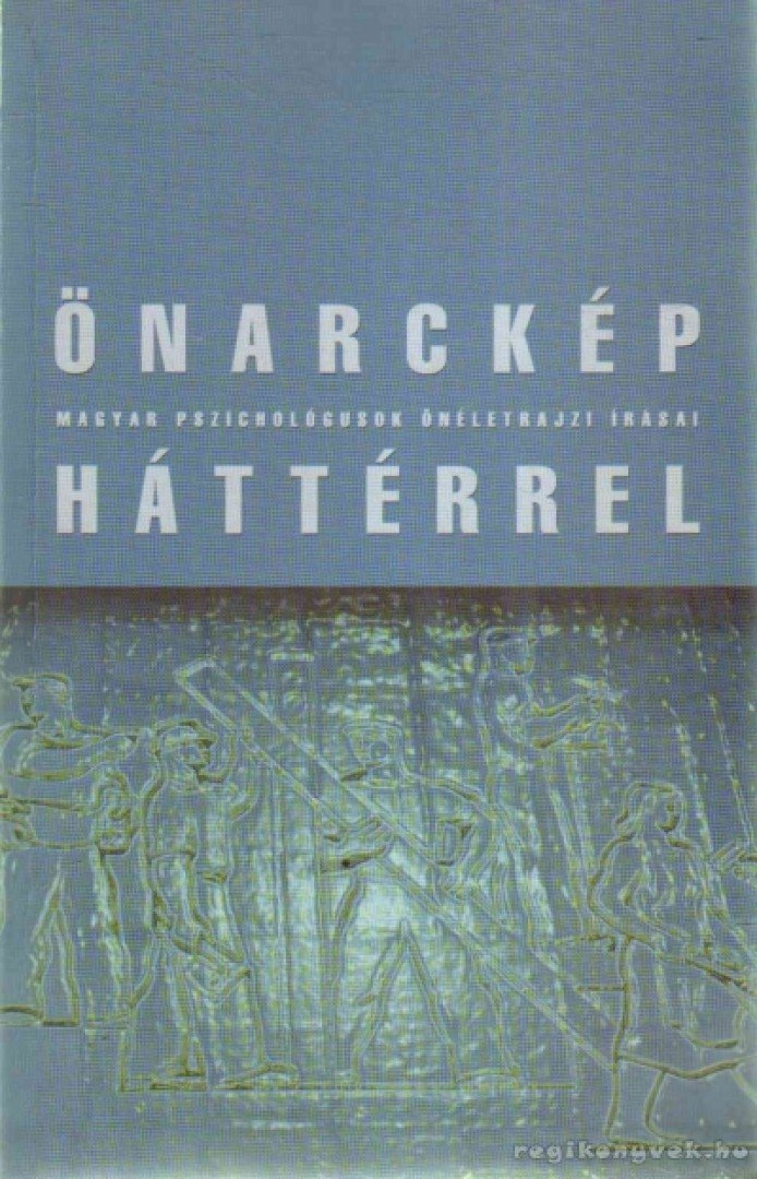 Bodor Péter (szerk.), Lányi Gusztáv, Pléh Csaba - Önarckép háttérrel [antikvár]