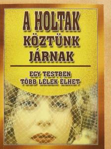 A holtak köztünk járnak [antikvár]