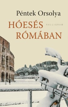 Péntek Orsolya - Hóesés Rómában [eKönyv: epub, mobi]