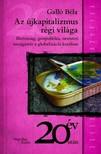 Galló Béla - Az újkapitalizmus régi világa. Biztonság, geopolitika és nemzeti mozgástér a globalizáció korában [eKönyv: epub, mobi]