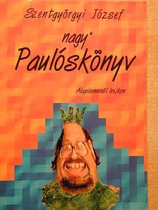 Szentgyörgyi József - Nagy* Paulóskönyv [antikvár]