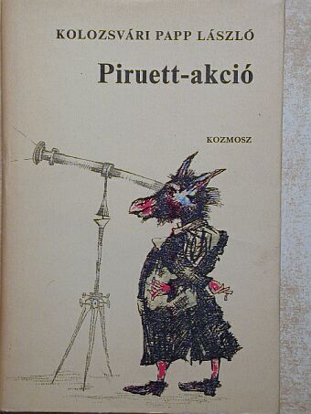 Kolozsvári Papp László - Piruett-akció [antikvár]