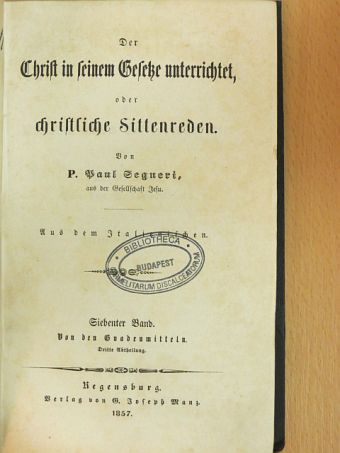 Paul P. Segneri - Der Christ in seinem Gesetze unterrichtet (gótbetűs) [antikvár]
