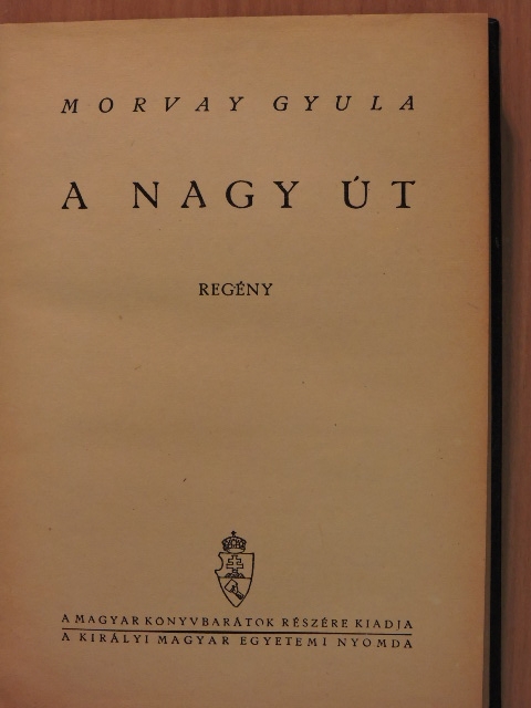 Morvay Gyula - A nagy út [antikvár]
