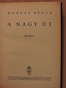 Morvay Gyula - A nagy út [antikvár]