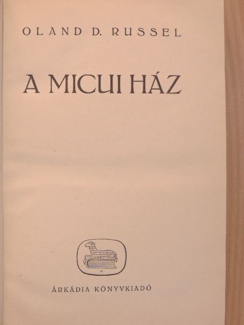 Oland D. Russel - A Micui ház [antikvár]