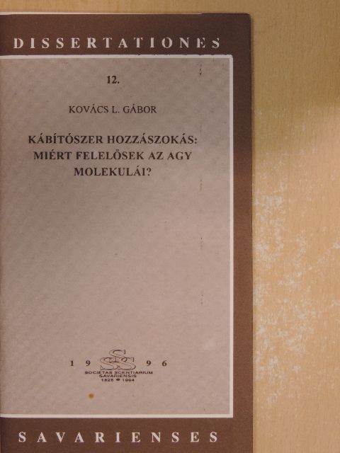 Kovács L. Gábor - Kábítószer hozzászokás: miért felelősek az agy molekulái? [antikvár]