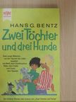 Hans G. Bentz - Zwei Töchter und drei Hunde [antikvár]