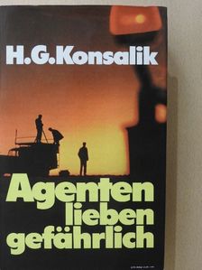 Heinz G. Konsalik - Agenten lieben gefährlich [antikvár]