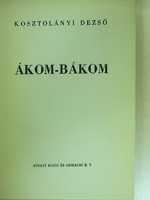 Kosztolányi Dezső - Ákom-Bákom [antikvár]