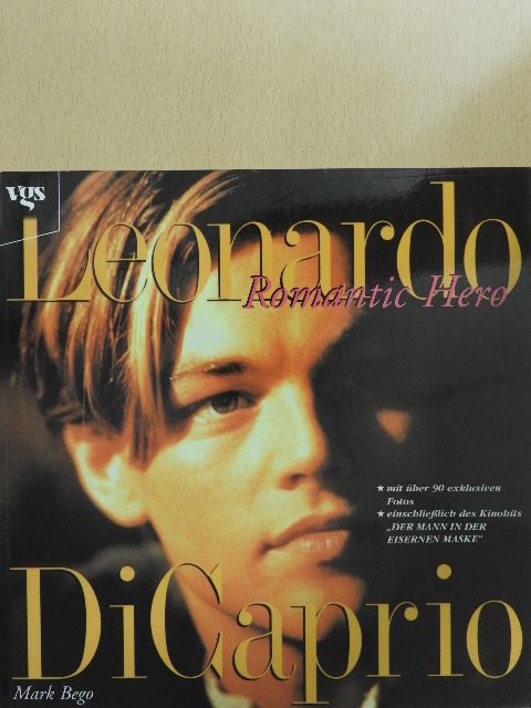 Mark Bego - Leonardo DiCaprio: Romantic Hero [antikvár]