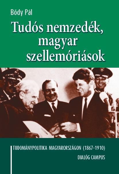 Bődy Pál - Tudós nemzedék, magyar szellemóriások - Tudománypolitika  Magyarországon (1867-1910) [antikvár]